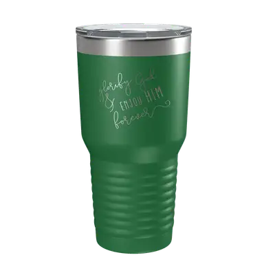 Glorify God And Enjoy Him Script 30oz Insulated Tumbler