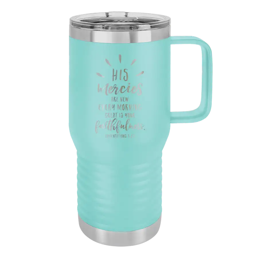 His Mercies Are New 20oz Insulated Travel Tumbler