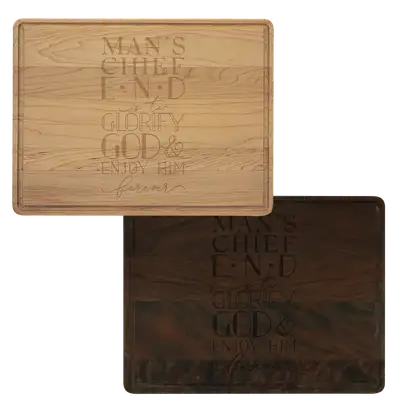 Man's Chief End Cutting Board Drip