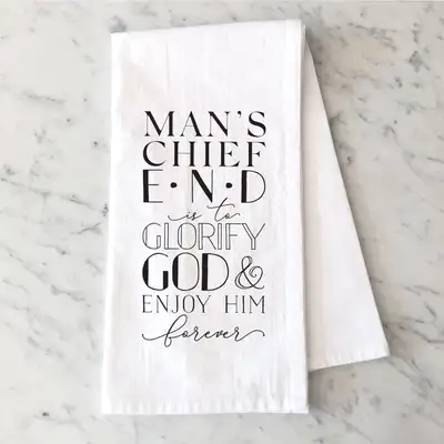 Man's Chief End Tea Towel
