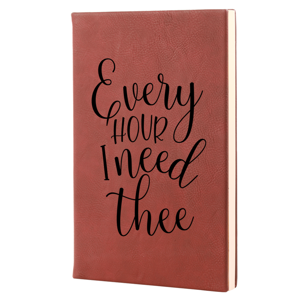 Every Hour I Need Thee Leatherette Hardcover Journal