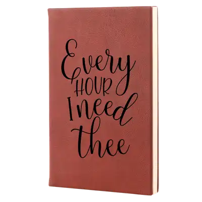 Every Hour I Need Thee Leatherette Hardcover Journal