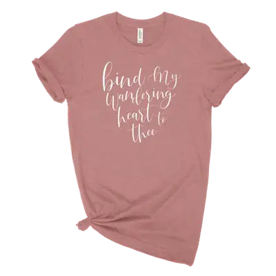 Bind My Wandering Heart Quick Ship Tee