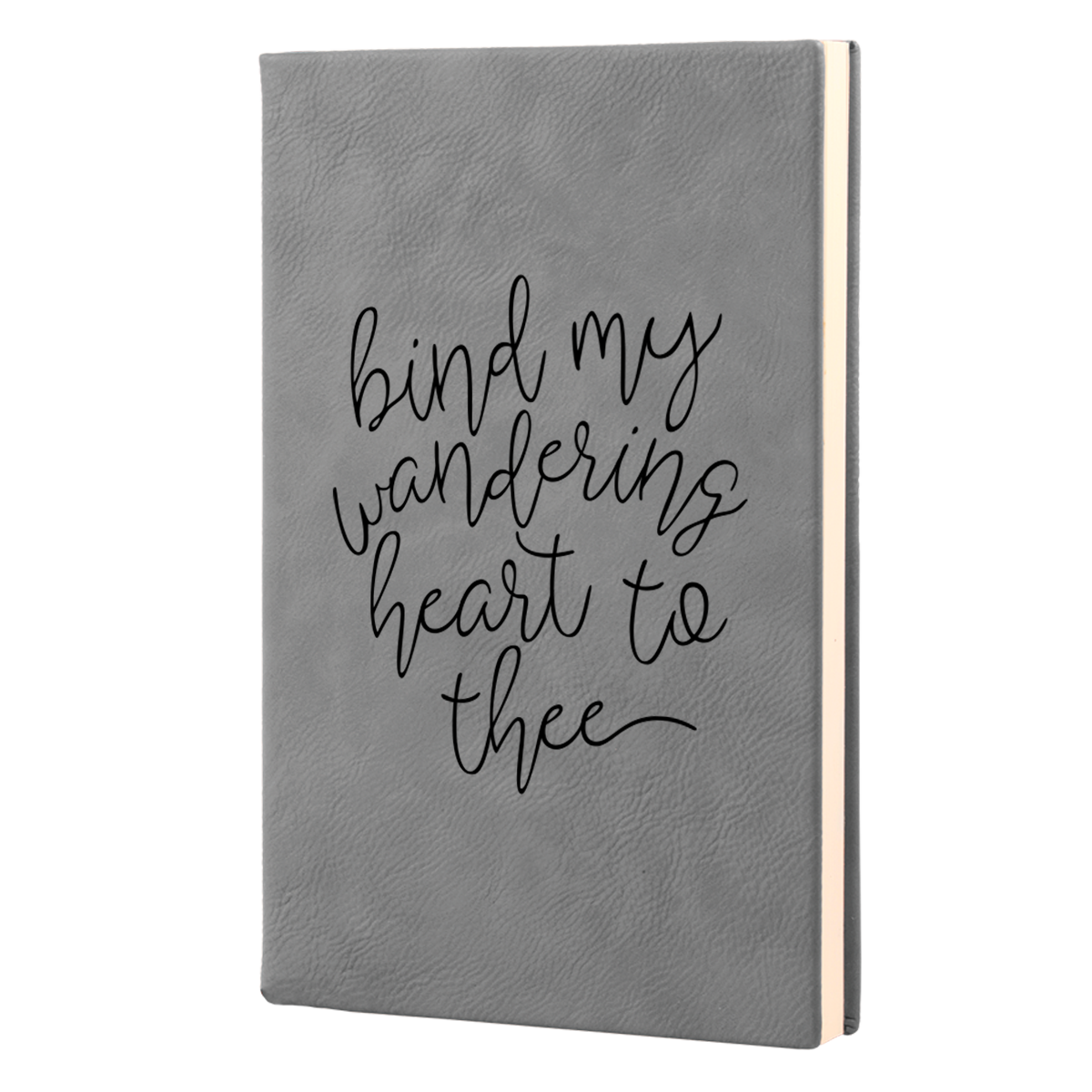 Bind My Wandering Heart Leatherette Hardcover Journal