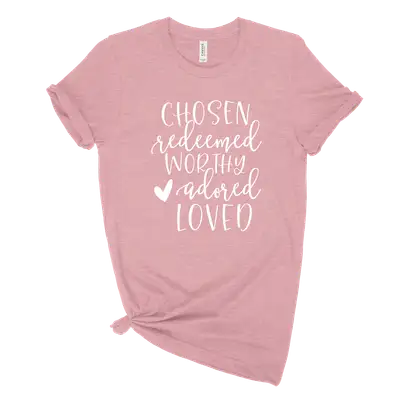 Chosen Redeemed Worthy Unisex Tee