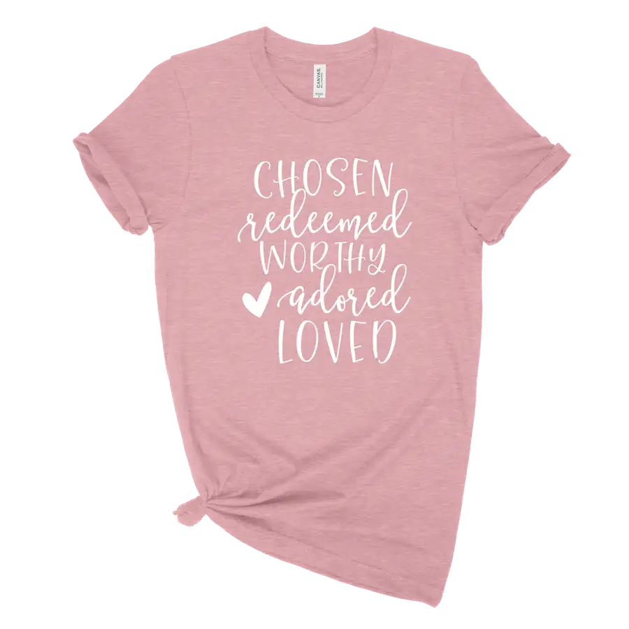 Chosen Redeemed Worthy Unisex Tee