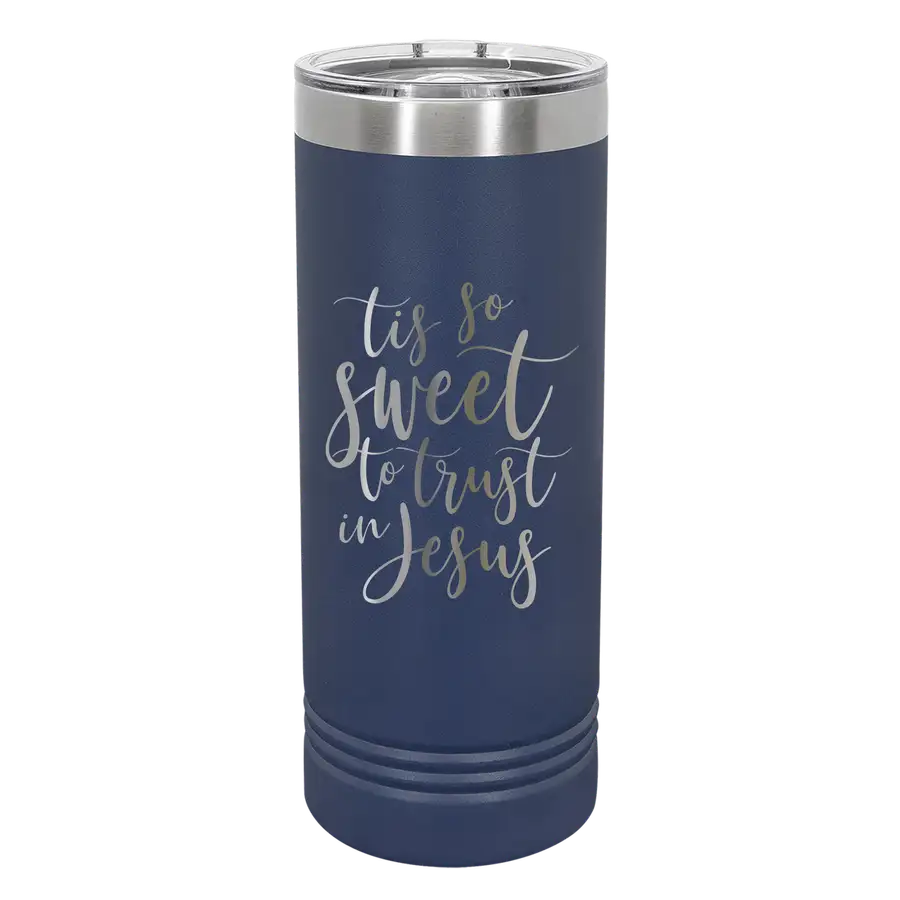 Tis So Sweet 22oz Insulated Skinny Tumbler