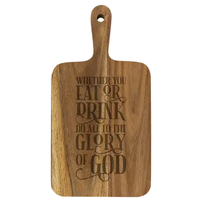 Whether You Eat Or Drink Cutting Board Paddle Acacia