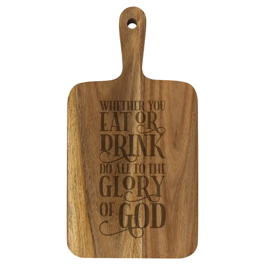 Whether You Eat Or Drink Cutting Board Paddle Acacia