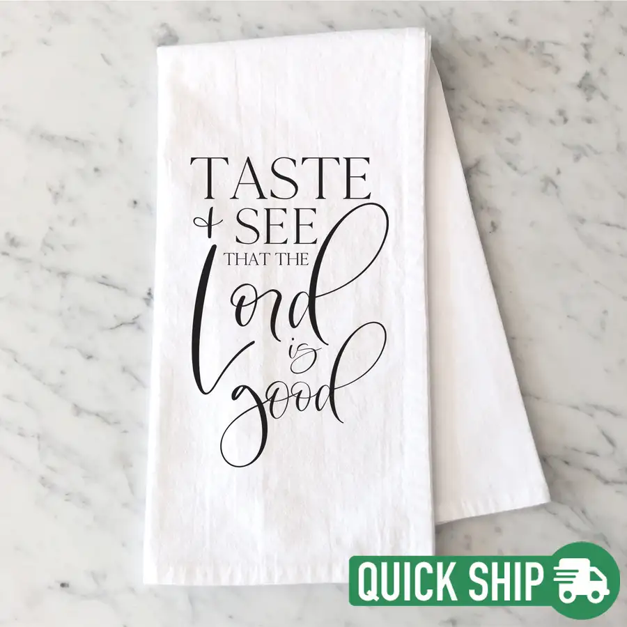 Taste And See Tea Towel Quick Ship