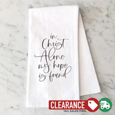 In Christ Alone Tea Towel Quick Ship