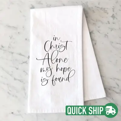In Christ Alone Tea Towel Quick Ship