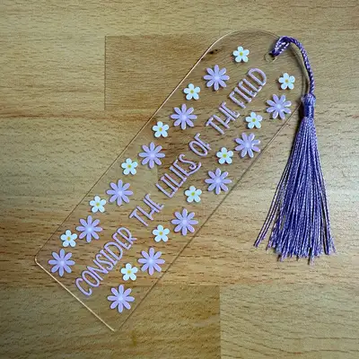 Consider The Lilies Acrylic Bookmark