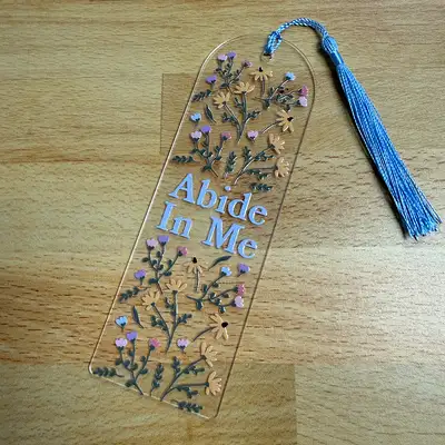 Abide In Me Acrylic Bookmark