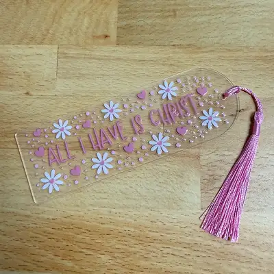 All I Hvae Is Christ Acrylic Bookmark