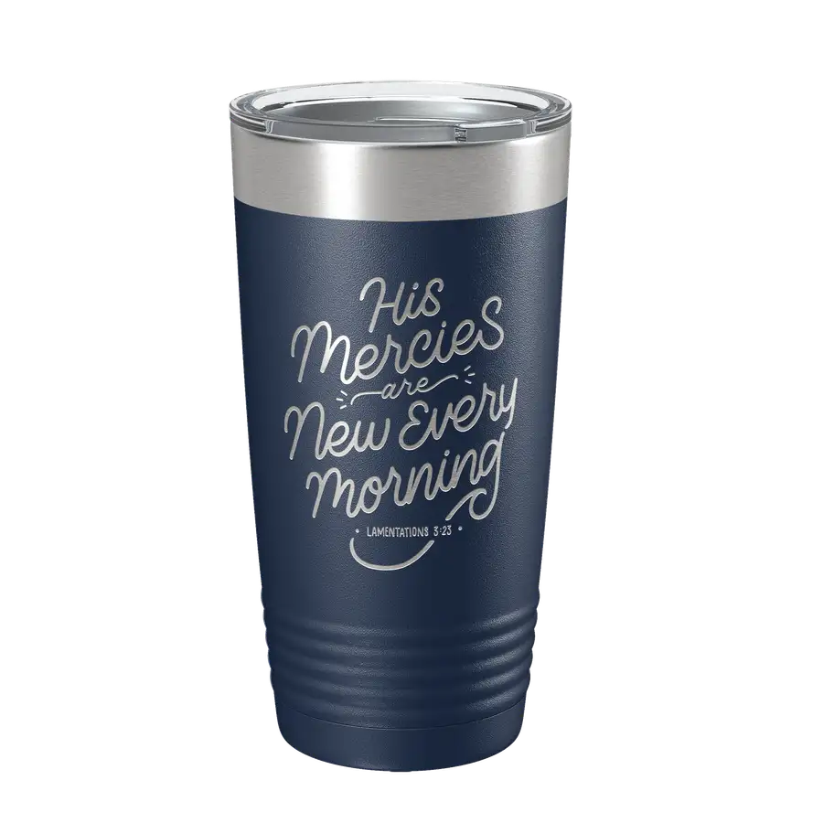 His Mercies Are New 20oz Insulated Tumbler
