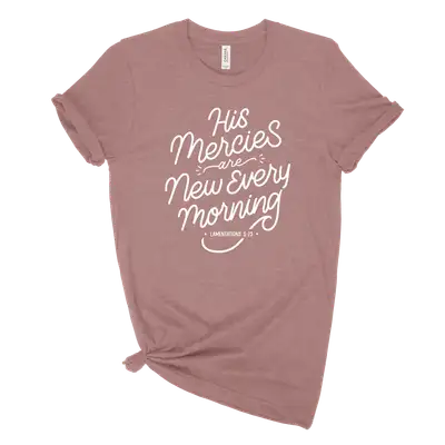 His Mercies Are New Tee