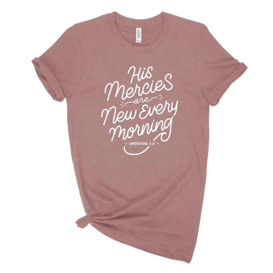 His Mercies Are New Tee