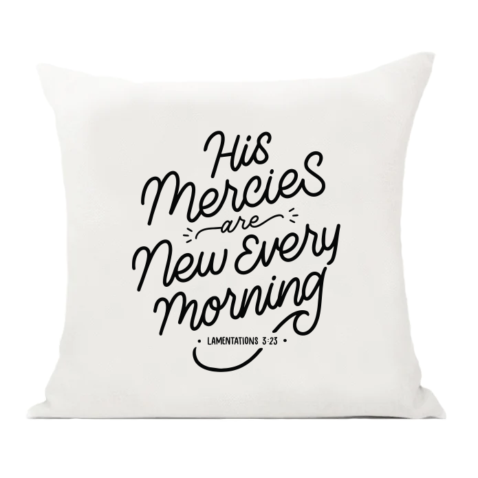 His Mercies Are New Pillow Cover