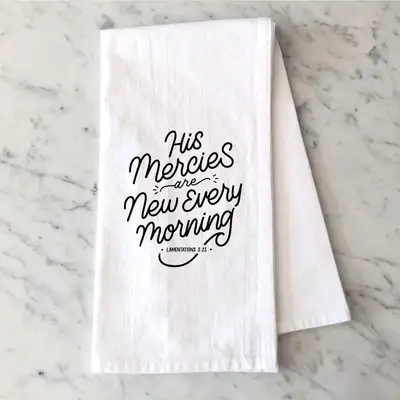 His Mercies Are New Tea Towel
