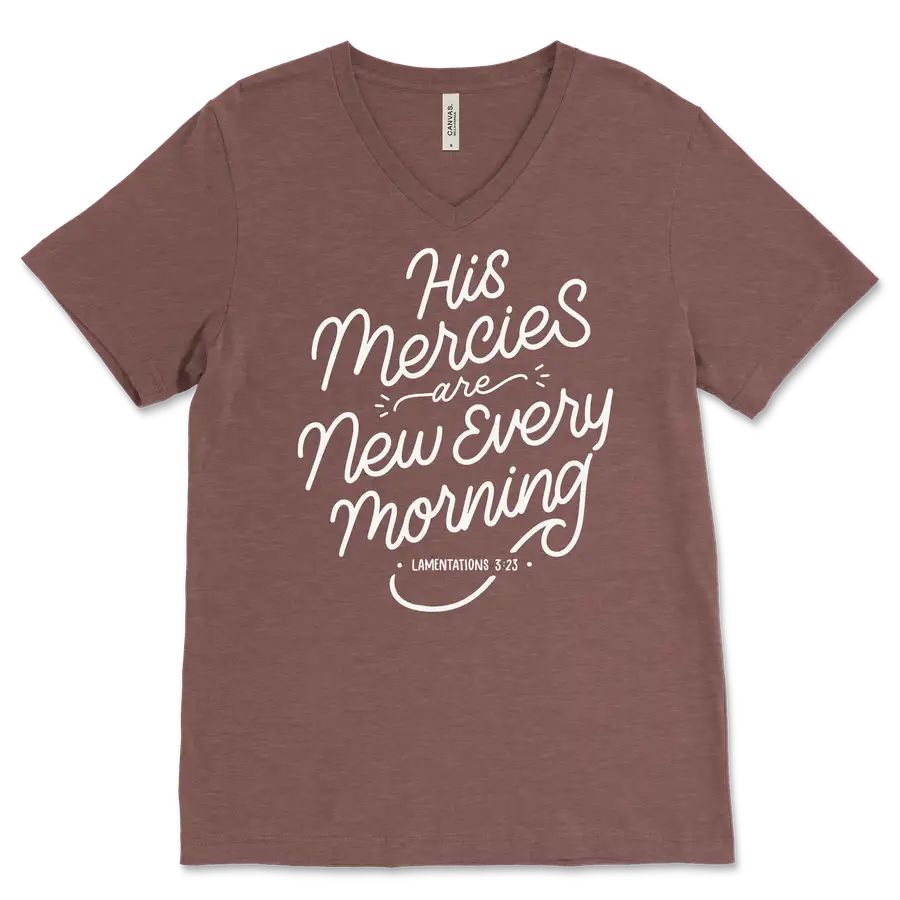 His Mercies Are New V&dash;Neck Tee