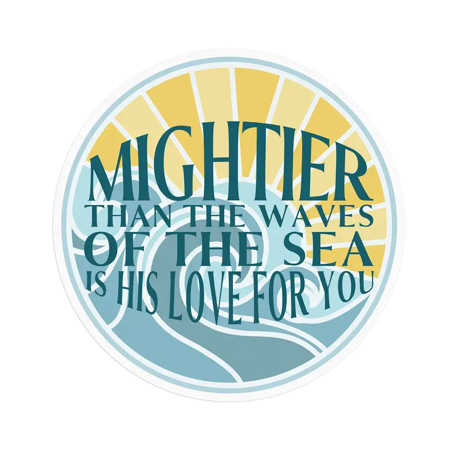 Mightier Than The Waves Sticker #2