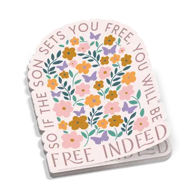 If The Son Sets You Free Sticker