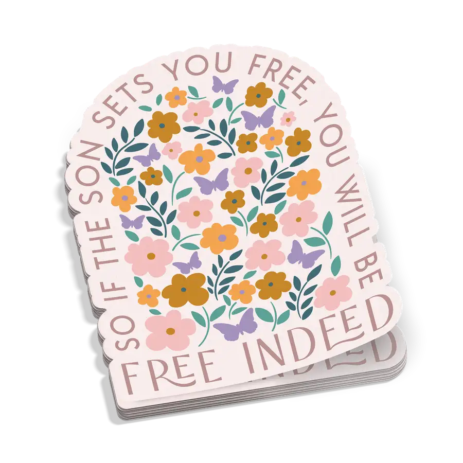 If The Son Sets You Free Sticker