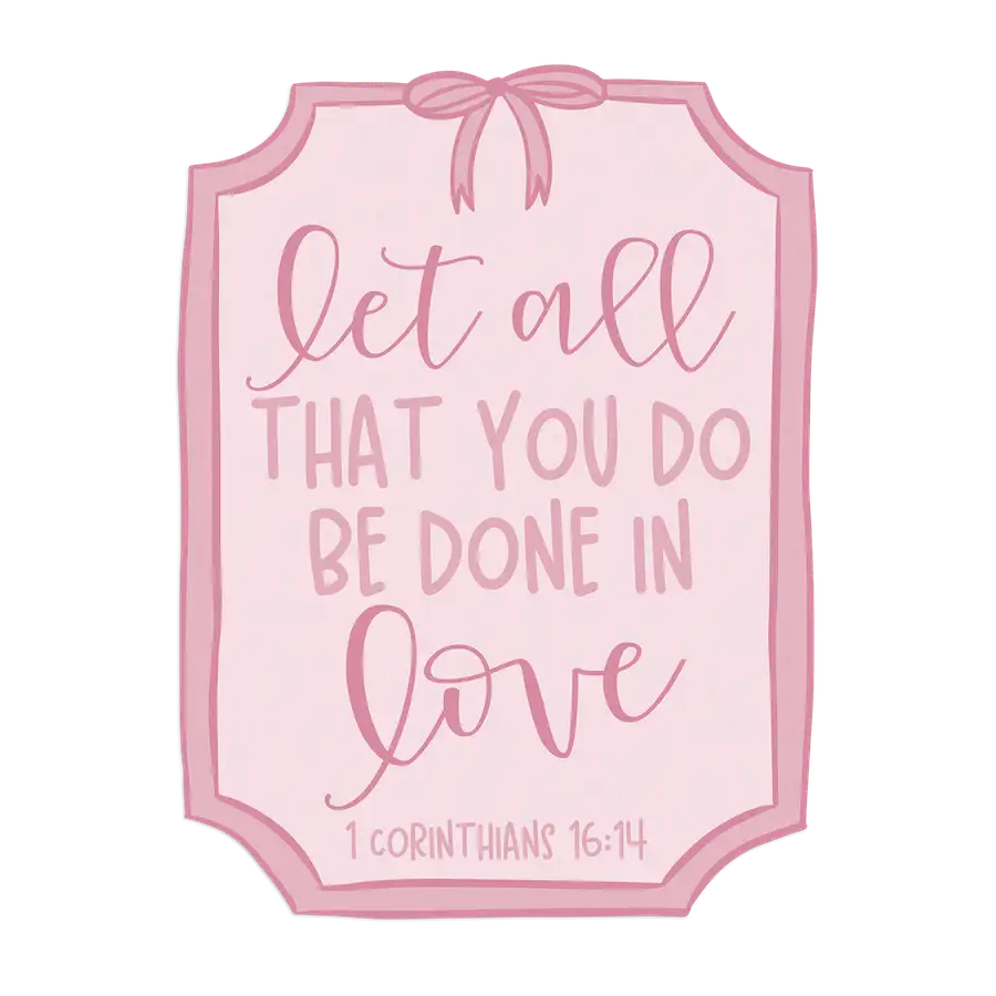 Let All That You Do Sticker #2