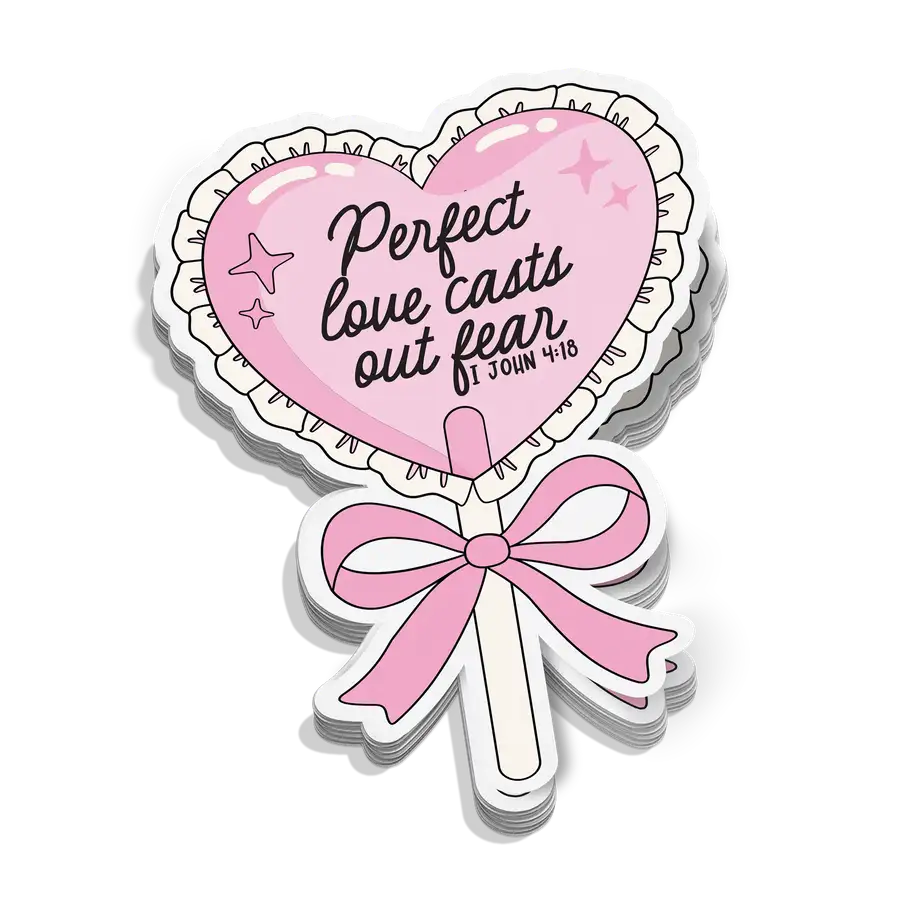 Perfect Love Casts Out Fear Sticker
