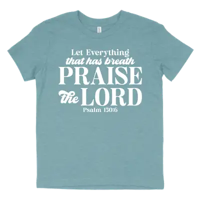 Let Everything That Has Breath Youth Tee