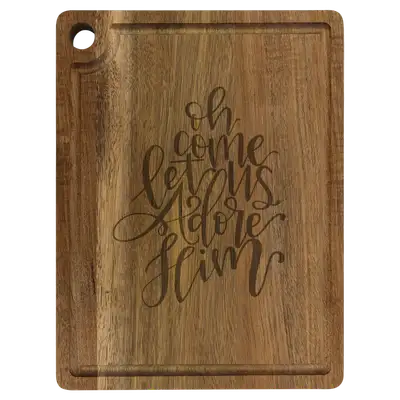Let Us Adore Him Cutting Board Drip Acacia