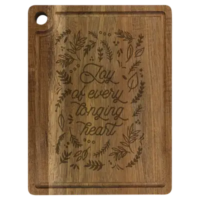 Joy Of Every Longing Heart Cutting Board Drip Acacia