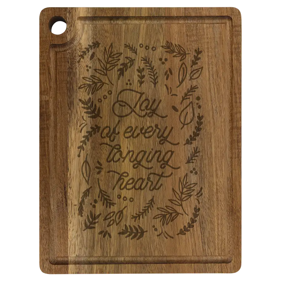 Joy Of Every Longing Heart Cutting Board Drip Acacia