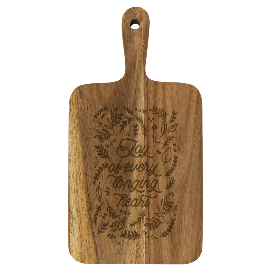 Joy Of Every Longing Heart Cutting Board Paddle Acacia