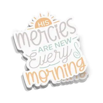 His Mercies Are New Sticker