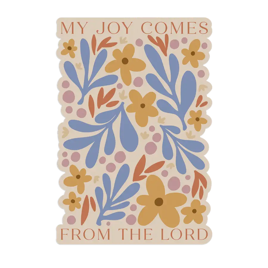 Joy Come From The Lord Sticker #2
