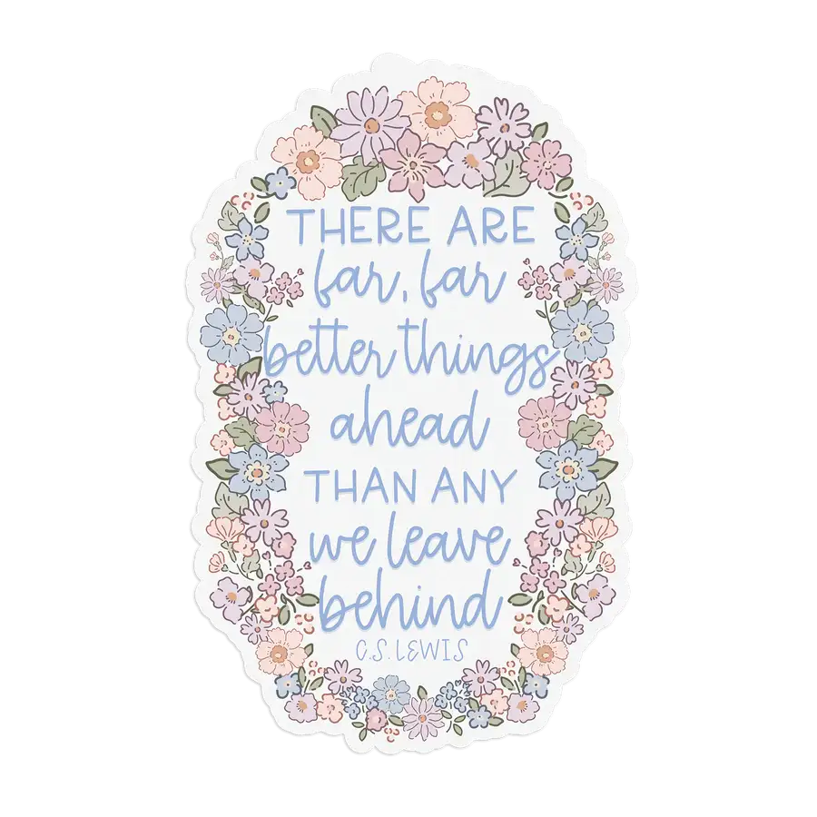 Far, Far Better Things Ahead Sticker #2