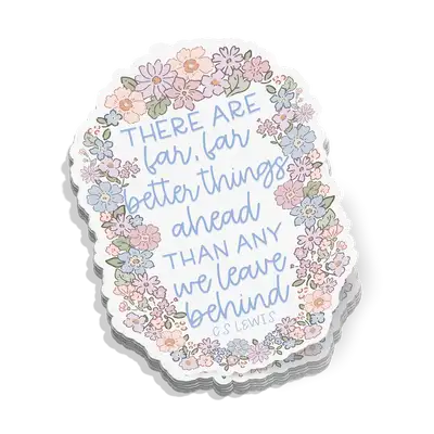 Far, Far Better Things Ahead Sticker