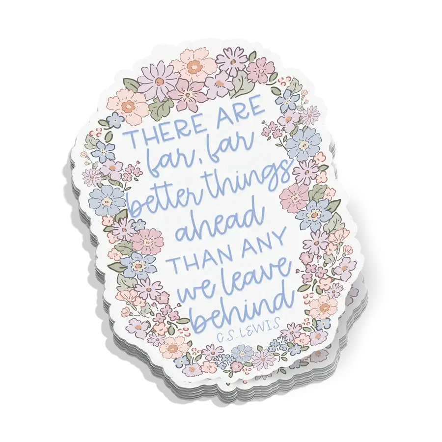 Far, Far Better Things Ahead Sticker
