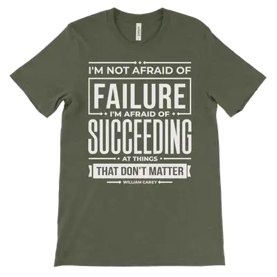 Not Afraid Of Failure Quick Ship Tee