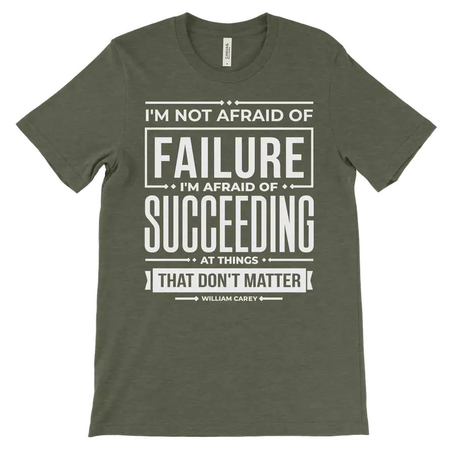 Not Afraid Of Failure Quick Ship Tee