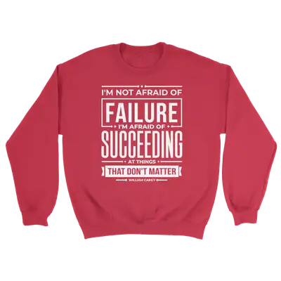 Not Afraid Of Failure Crewneck Sweatshirt