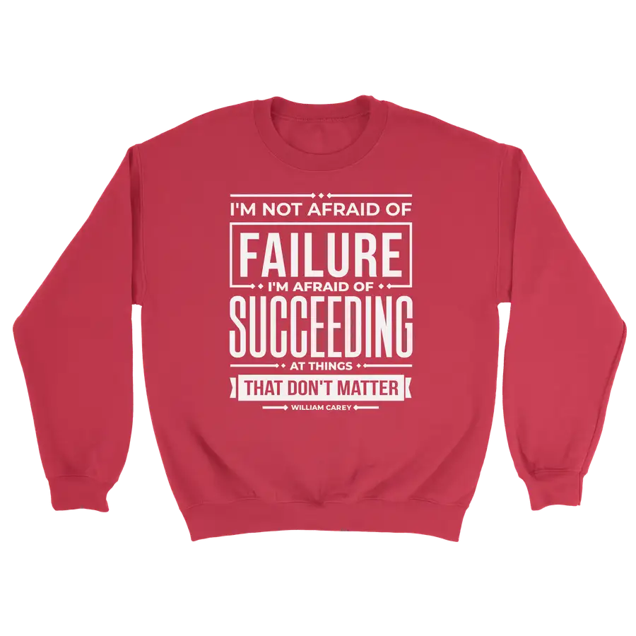 Not Afraid Of Failure Crewneck Sweatshirt