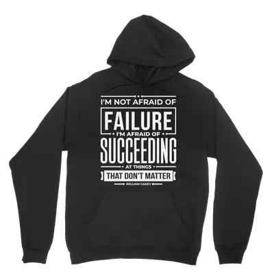 Not Afraid Of Failure Hoodie