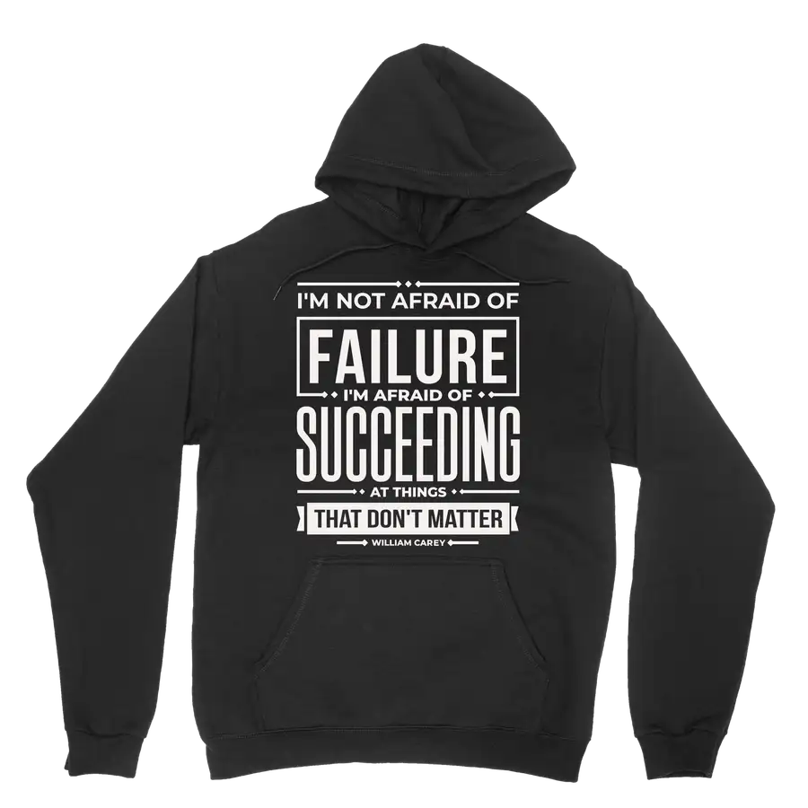 Not Afraid Of Failure Hoodie