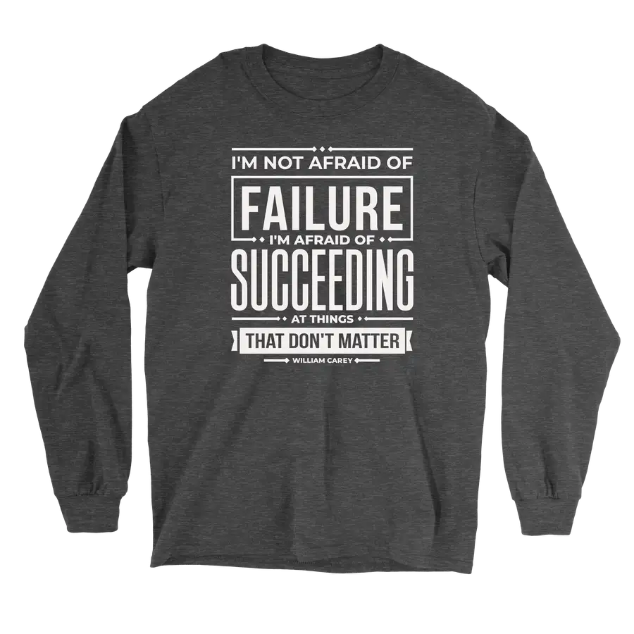 Not Afraid Of Failure Long Sleeve Tee