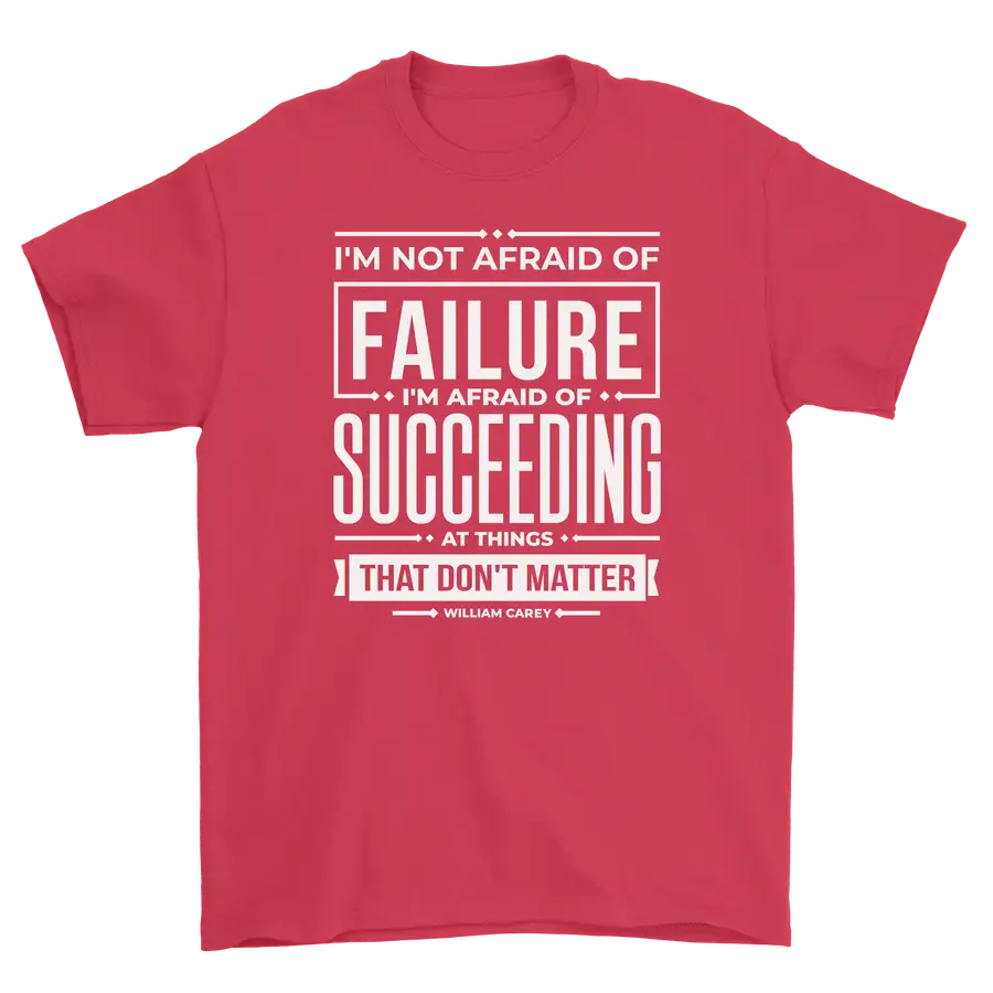Not Afraid of Failure Standard Tee