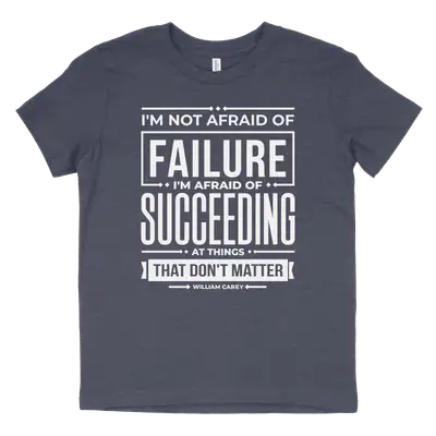 Not Afraid Of Failure Youth Tee