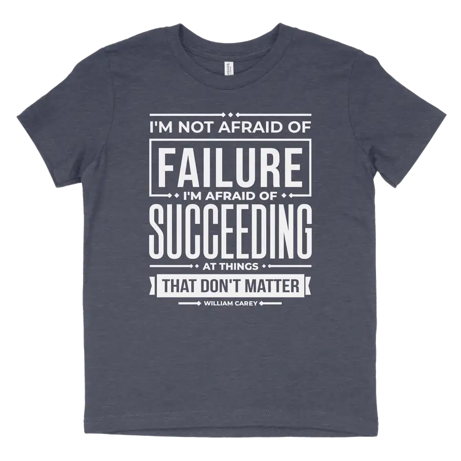 Not Afraid Of Failure Youth Tee